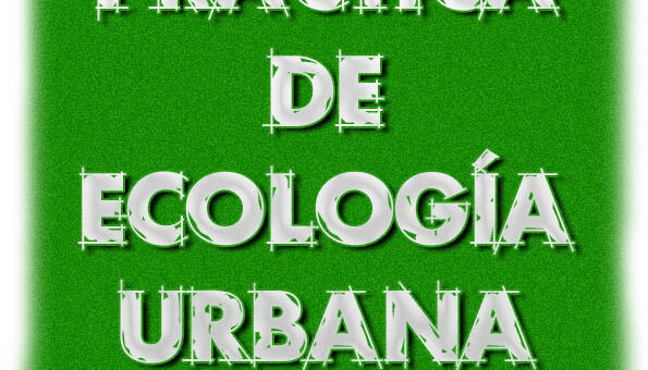 Guía Práctica de Ecología Urbana